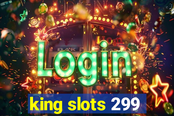 king slots 299